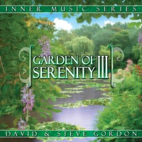 Inner Music Series: Garden of Serenity III - David & Steve Gordon