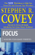 Stephen R. Covey - Focus: Achieving Your Highest Priorities (Unabridged)