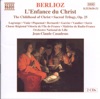 Jean-Louis Serre The Childhood of Christ, Op. 25: Part I, Herod's Dream: Scene 2, Herod's Aria Berlioz: L'Enfance du Christ