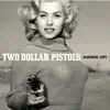 Two Dollar Pistols - It Doesn't Matter Much to Me