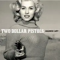 It Doesn't Matter Much to Me — Two Dollar Pistols