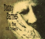 Danny Barnes & Thee Old Codgers - Better Times A-Coming