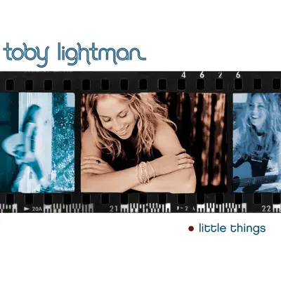 Listen to Little Things by Toby Lightman