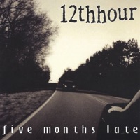 Five Months Late - 12th Hour