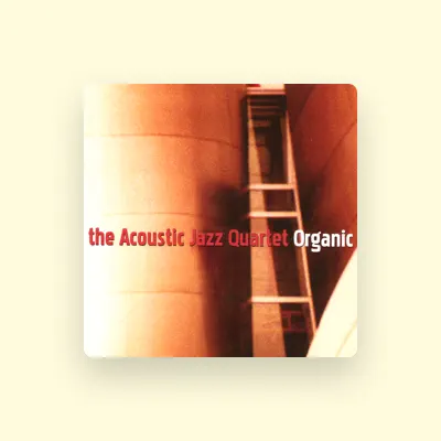 Listen to Acoustic Jazz Quartet, watch music videos, read bio, see tour dates & more!