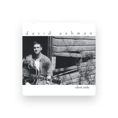 Listen to David Ashman, watch music videos, read bio, see tour dates & more!