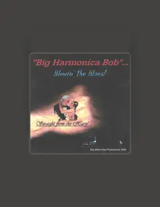 Big Harmonica Bobを聴いたり、ミュージックビデオを鑑賞したり、経歴やツアー日程などを確認したりしましょう！