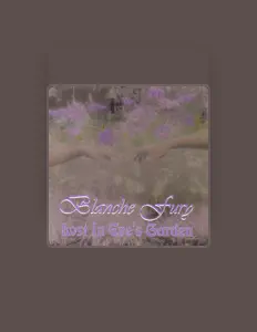 收听 Blanche Fury、观看音乐视频、阅读小传、查看巡演日期等 ！
