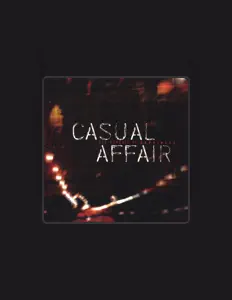Casual Affairを聴いたり、ミュージックビデオを鑑賞したり、経歴やツアー日程などを確認したりしましょう！
