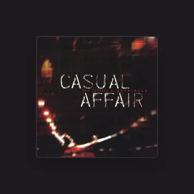 Listen to Casual Affair, watch music videos, read bio, see tour dates & more!