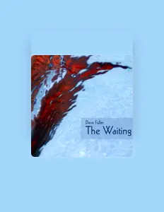 收听 Dave Fuller、观看音乐视频、阅读小传、查看巡演日期等 ！