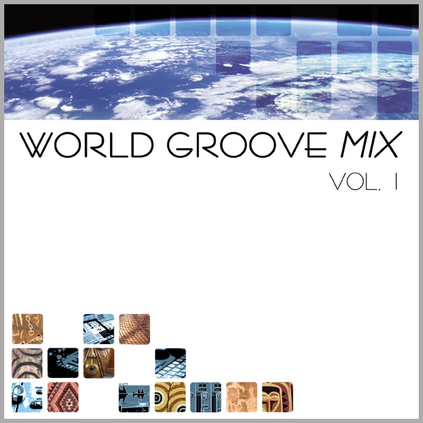 World Groove Mix, Vol. 1