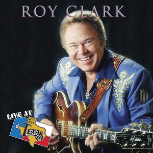 Live at Billy Bob's Texas: Roy Clark