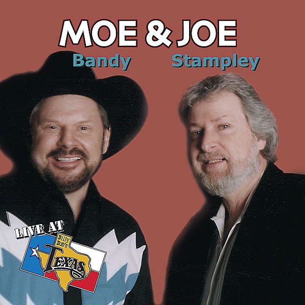 Live at Billy Bob's Texas: Moe & Joe by Joe Stampley & Moe Bandy on Apple  Music