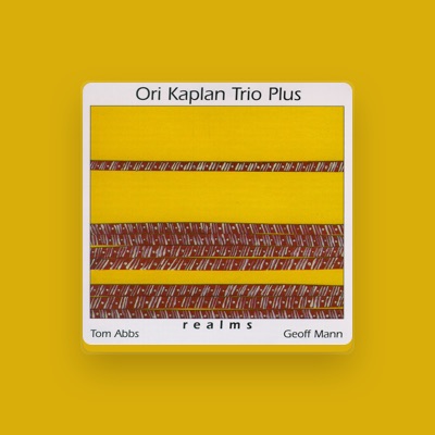 Listen to Ori Kaplan Trio Plus, watch music videos, read bio, see tour dates & more!