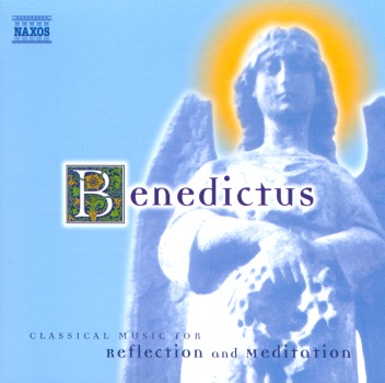 Benedictus: Classical Music for Reflection and Meditation