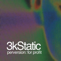 Perversion: for Profit - 3kStatic