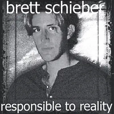 Escucha Responsible to Reality de Brett Schieber
