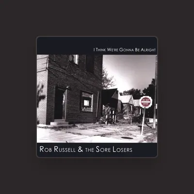 Listen to Rob Russell & The Sore Losers, watch music videos, read bio, see tour dates & more!