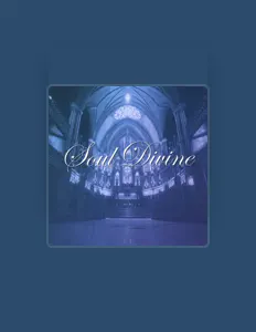 收听 Soul Divine、观看音乐视频、阅读小传、查看巡演日期等 ！