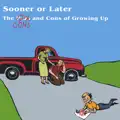  - Sooner or Later