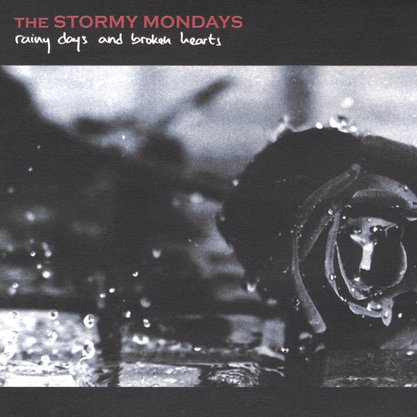 Rainy Days and Broken Hearts by Stormy Mondays album artwork