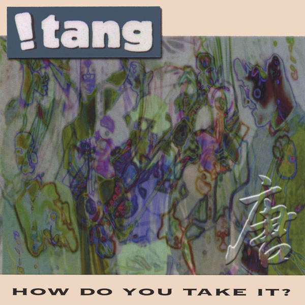 Обложка альбома «How Do You Take It?» — !Tang