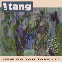 How Do You Take It? - !Tang