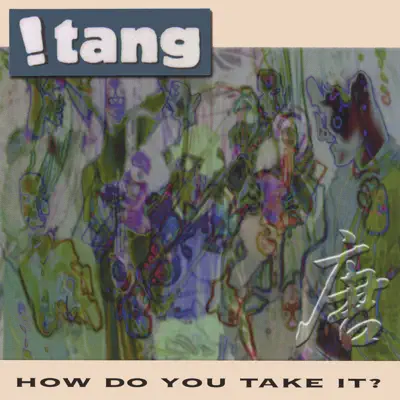 Ouça How Do You Take It? de !Tang.