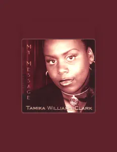 Ascolta Tamika Williams-Clark, guarda video musicali, leggi la biografia, vedi le date del tour & altro!