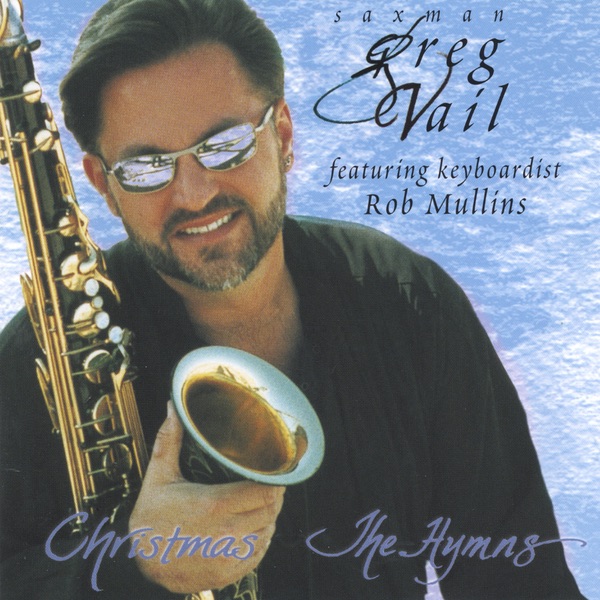 Обложка альбома «Christmas, the Hymns» — Greg Vail