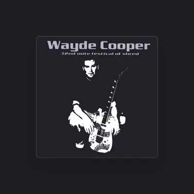 Listen to Wayde Cooper, watch music videos, read bio, see tour dates & more!