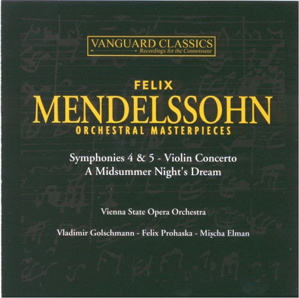 Обложка альбома «Mendelssohn: Orchestral Masterpieces» — Felix Prohaska, Mischa Elman, Orchestra of the Vienna State Opera & Vladimir Golschmann