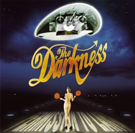 The Darkness: I Believe in a Thing Called Love