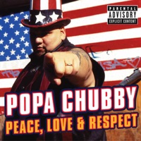 Peace, Love and Respect - Popa Chubby