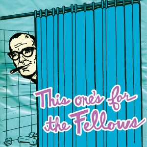 This One's for the Fellows - A Sonic Salute to the Young Fresh Fellows