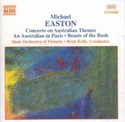Easton: Concerto on Australian Themes, An Australian in Paris, Beasts of the Bush & Others