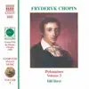 Stream & download Chopin: Complete Piano Music, Vol. 9 (Polonaises, Vol. 2)