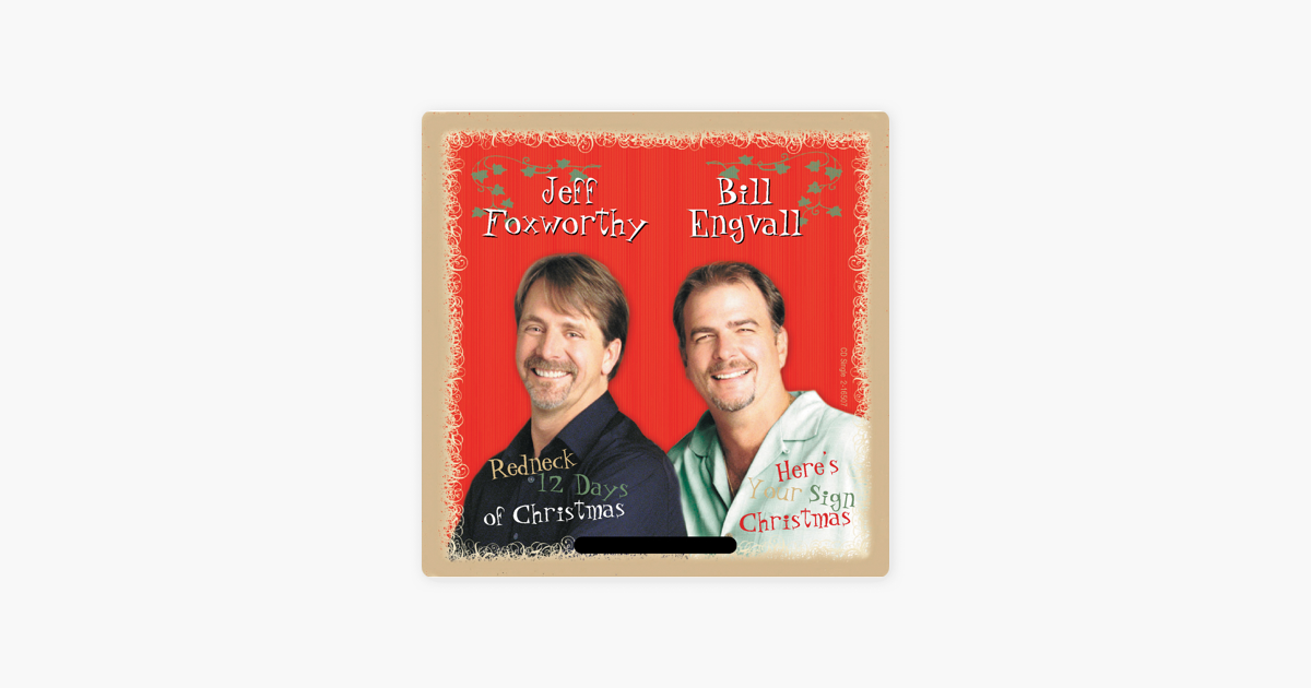redneck 12 days of christmas heres your sign christmas single by bill engvall jeff foxworthy on apple music - 12 Redneck Days Of Christmas redneck 12 days of christmas heres your sign christmas single by bill engvall jeff foxworthy on apple music - 12 Redneck Days Of Christmas