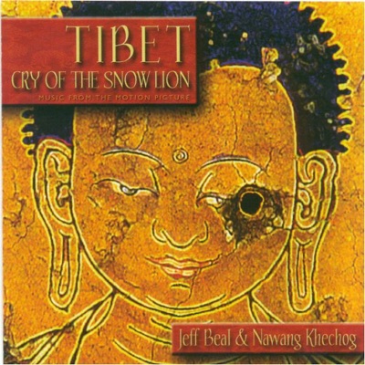 Tibet - Cry of the Snow Lion (Soundtrack from the Motion Picture)