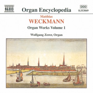 Weckmann: Organ Works, Vol. 1