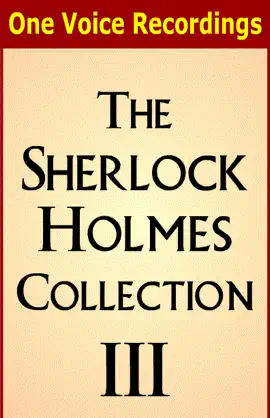 The Sherlock Holmes Collection III (Unabridged)