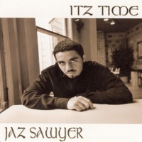 Itz Time - Jaz Sawyer