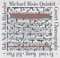 Covert Choreography - Michael Bisio & Michael Bisio Quintet