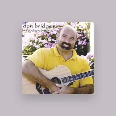Listen to don bridges, watch music videos, read bio, see tour dates & more!