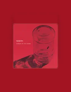 收听 Spyglass、观看音乐视频、阅读小传、查看巡演日期等 ！