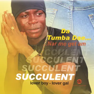 Listen to Da Tumba Dae by Succulent