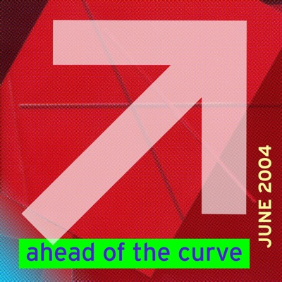 Ahead of the Curve June '04 - EP
