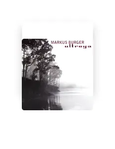聆聽 Markus Burger、觀看音樂影片、閱讀小傳、查看巡演日期等！