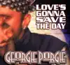 Georgie Porgie - Love's Gonna Save the Day (Georgie's Radio Mix)